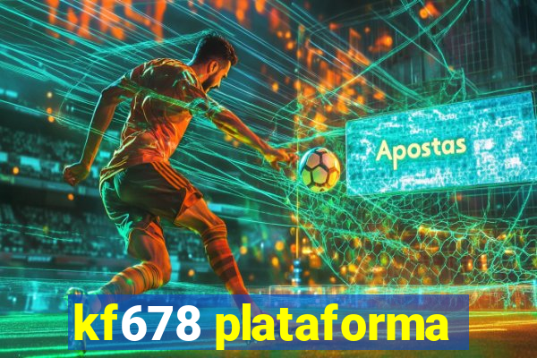 kf678 plataforma